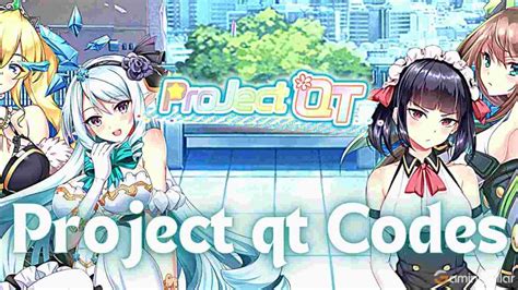 Project Qt Gift Codes